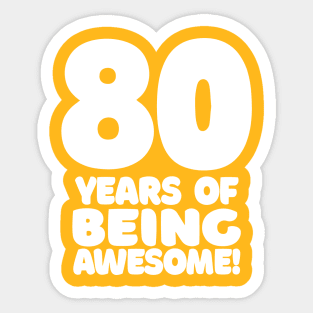 80 Years Of Being Awesome - Funny Birthday Design Sticker